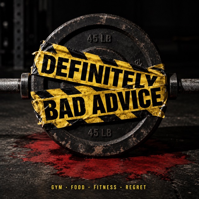 Definitely Bad Advice cover: a 45 pound plate wrapped in caution tape